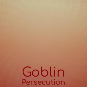 收聽Caick Nong的Goblin Persecution歌詞歌曲