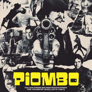 Stelvio Cipriani的專輯PIOMBO – Italian Crime Soundtracks From The Years Of Lead (1973-1981)