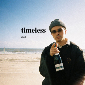 收聽Claz的Timeless (Explicit)歌詞歌曲