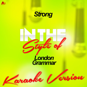收聽Ameritz Audio Karaoke的Strong (In the Style of London Grammar) [Karaoke Version] (Karaoke Version)歌詞歌曲