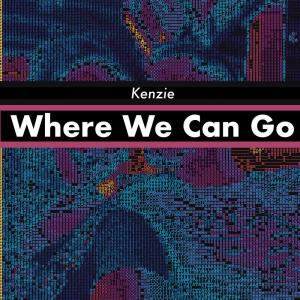 Where We Can Go dari Kenzie