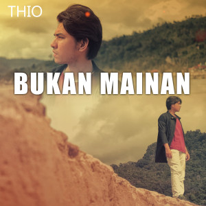 收听THIO的BUKAN MAINAN歌词歌曲