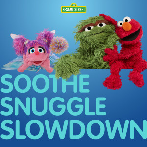 อัลบัม Soothe Snuggle Slowdown ศิลปิน Sesame Street