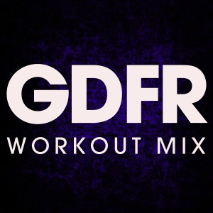 ดาวน์โหลดและฟังเพลง Gdfr (Extended Version) พร้อมเนื้อเพลงจาก Power Music Workout