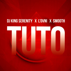 Listen to Tuto song with lyrics from DJ King Serenity