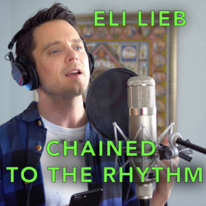 ดาวน์โหลดและฟังเพลง Chained to the Rhythm พร้อมเนื้อเพลงจาก Eli Lieb