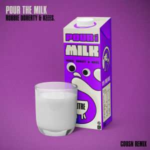 อัลบัม Pour the Milk (Cousn Remix) ศิลปิน Keees.