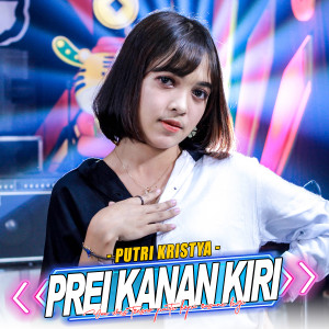 Dengarkan Prei Kanan Kiri lagu dari Putri Kristya dengan lirik