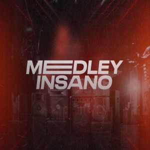 Listen to Medley Insano (Explicit) song with lyrics from DJ Juck