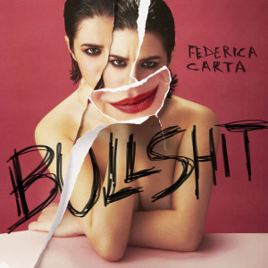 ดาวน์โหลดและฟังเพลง Bullshit (Explicit) พร้อมเนื้อเพลงจาก Federica Carta