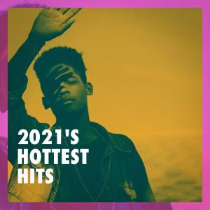 Top 40 Hip-Hop Hits的專輯2021's Hottest Hits
