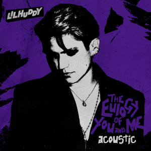 อัลบัม The Eulogy of You and Me (Acoustic) ศิลปิน LILHUDDY