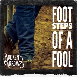 收聽Broken Arrow的Footsteps Of A Fool歌詞歌曲