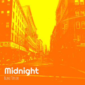 Listen to Midnight song with lyrics from Blake Taylor