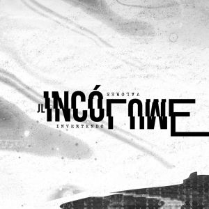 JL的專輯INCOLUME - Invertendo Valores
