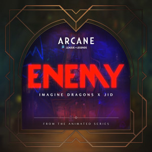 收聽Imagine Dragons的ENEMY (宿敵) (from the series Arcane League of Legends)歌詞歌曲