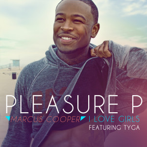 收聽Pleasure P的I Like Girls feat. Tyga歌詞歌曲