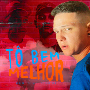 ดาวน์โหลดและฟังเพลง Tô Bem Melhor (Explicit) พร้อมเนื้อเพลงจาก Leozzz