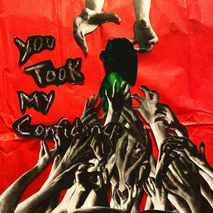 Album You Took My Confidence (Explicit) from 