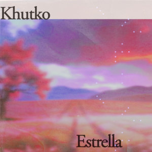 Dengarkan Estrella lagu dari Khutko dengan lirik