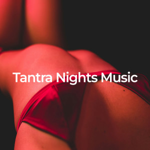 收聽Tantric Sex Background Music Experts的Gentle Embrace Chords歌詞歌曲