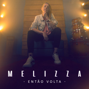 Melizza的專輯Então Volta