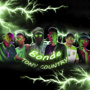 ดาวน์โหลดและฟังเพลง Bonde Tony Country พร้อมเนื้อเพลงจาก Eo Brisa