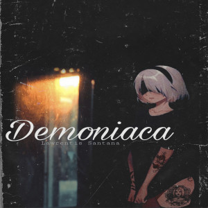Listen to Demoniaca (Explicit) song with lyrics from Lawrentis Santana