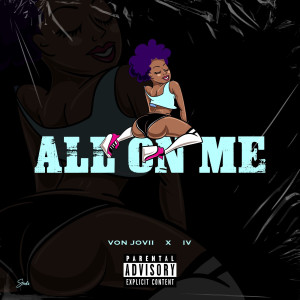收听Von Jovii的All on Me (Explicit)歌词歌曲