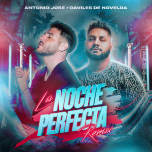 Antonio José的專輯La Noche Perfecta (Remix)
