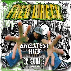 Fredwreck的专辑Greatest Hits Vol. 2 (Explicit)