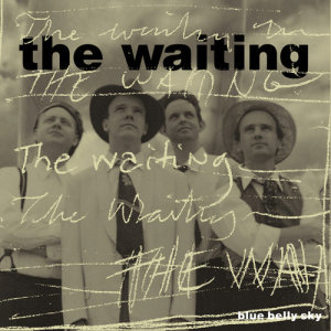 อัลบัม Blue Belly Sky ศิลปิน The Waiting