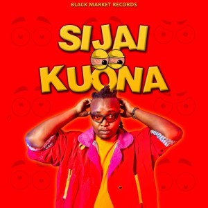 Album Sijai Kuona from NELLY THE GOON