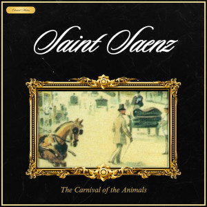 Classical Masters的專輯Saint-Saëns: The Carnival of the Animals