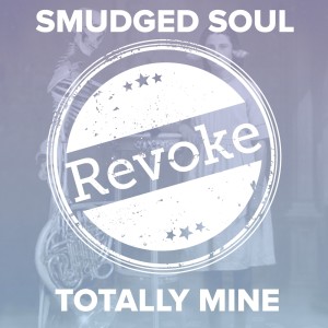 Listen to Totally Mine song with lyrics from Smudged Soul