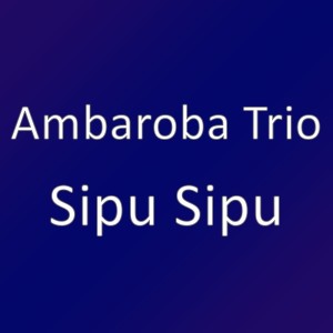 Dengarkan Sipu Sipu lagu dari Ambaroba Trio dengan lirik