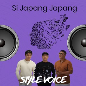 Album SI JAPANG JAPANG oleh STYLE VOICE