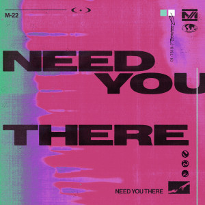 M-22的專輯Need You There