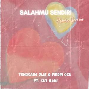 Album Salahmu Sendiri (Remix Version) from Tongkang Dije