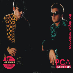 PCA Problems的專輯Pca Problems - The Single Colection 1992 - 1995 Remastered