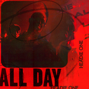 收聽Headie One的All Day (Explicit)歌詞歌曲