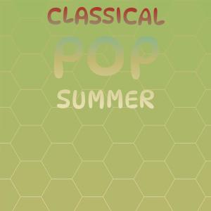 Classical Pop Summer dari Various Artists