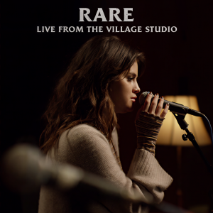 收聽Selena Gomez的Rare (Live From The Village Studio)歌詞歌曲