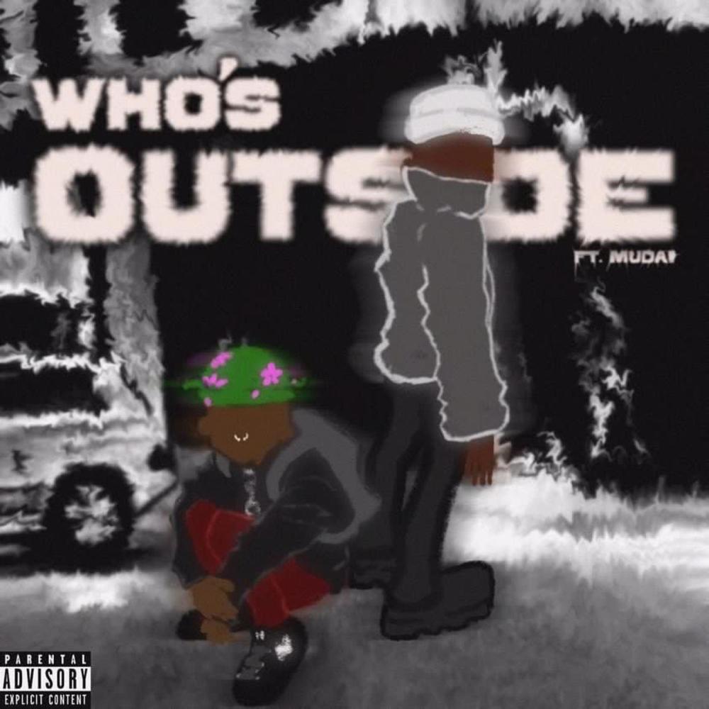 WHO'S OUTSIDE ! (Explicit)