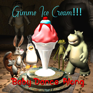 收聽Baby Dance Along的Gimme Ice Cream歌詞歌曲