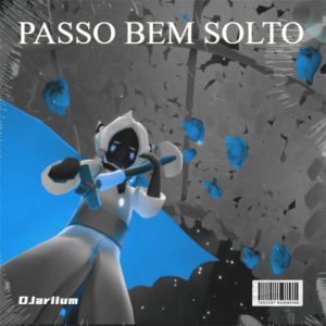 Album PASSO BEM SOLTO oleh DJariium