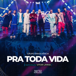 Grupo Envolvência的專輯Pra Toda Vida (Ao Vivo)