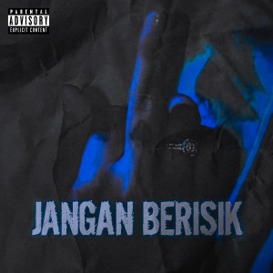 Listen to JANGAN BERISIK (Explicit) song with lyrics from Irham Tinx
