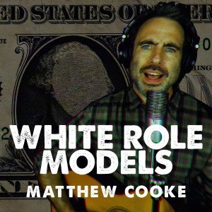 Dengarkan White Role Models lagu dari Matthew Cooke dengan lirik