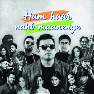 Dengarkan lagu Hum Haar Nahi Maanenge nyanyian A R Rahman dengan lirik
